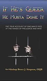 If Hes Queer He Musta Done It (Hardcover)