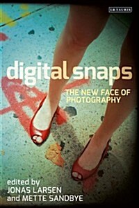 Digital Snaps : The New Face of Photography (Hardcover)