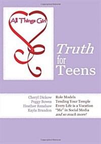 All Things Girl: Truth for Teens (Paperback)