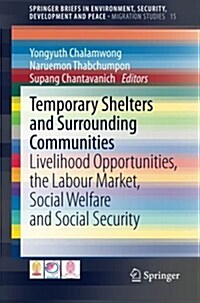 Temporary Shelters and Surrounding Communities: Livelihood Opportunities, the Labour Market, Social Welfare and Social Security (Paperback, 2014)