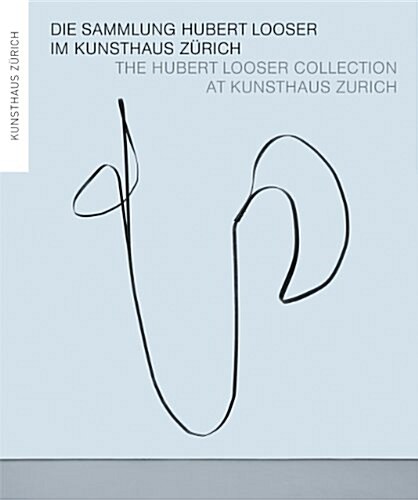 The Hubert Looser Collection at Kunsthaus Zurich (Paperback)