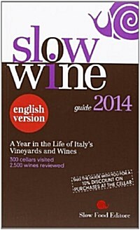 Slow Wine: A Year in the Life of Italys Vineyards and Wines (Paperback, 2014)