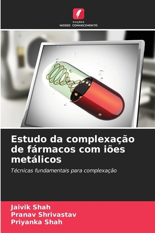 Estudo da complexa豫o de f?macos com i?s met?icos (Paperback)