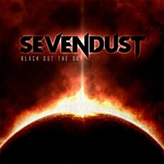 [수입] Sevendust - Black Out The Sun