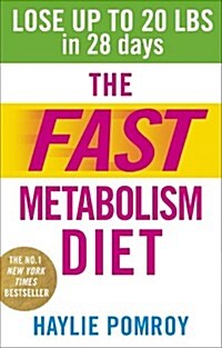 The Fast Metabolism Diet : Lose Up to 20 Pounds in 28 Days: Eat More Food & Lose More Weight (Paperback)