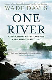 One River : Explorations and Discoveries in the Amazon Rain Forest (Paperback)