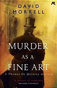 Murder as a Fine Art : Thomas and Emily De Quincey 1 (Paperback)