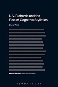 I. A. Richards and the Rise of Cognitive Stylistics (Paperback)