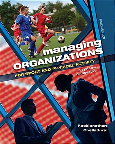 Managing Organizations: For Sport and Physical Activity a Systems Perspective (Paperback, 4)