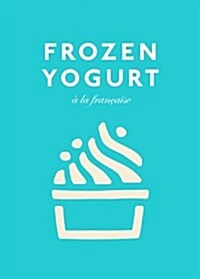 Frozen Yoghurt (Hardcover)
