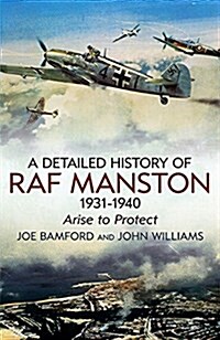 Detailed History of RAF Manston 1931-40 (Paperback)