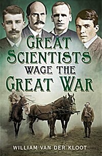 Great Scientists Wage The Great War (Hardcover)