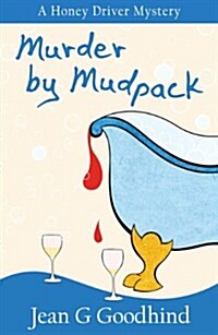 Murder by Mudpack : - A Honey Driver Murder Mystery (Paperback)