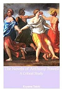 The Novels of Anthony Powell A Critical Study (單行本)