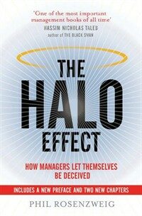 The Halo Effect : How Managers Let Themselves be Deceived (Paperback)