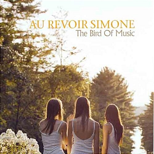 Au Revoir Simone - The Bird Of Music [재발매]