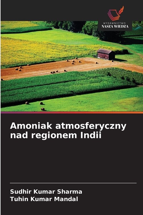 Amoniak atmosferyczny nad regionem Indii (Paperback)