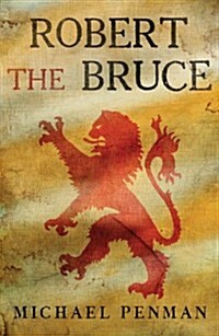 Robert the Bruce: King of the Scots (Hardcover)