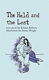 Held and the Lost : Love Poems (Paperback)