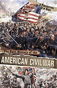 The Split History of the American Civil War : A Perspectives Flip Book (Paperback)