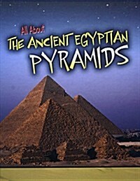 All About the Ancient Egyptian Pyramids (Hardcover)