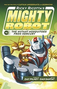 Ricky Ricotta's Mighty Robot vs the Mutant Mosquitoes from Mercury (Paperback, 3 ed)