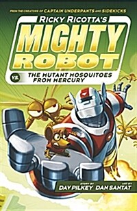 [중고] Ricky Ricotta‘s Mighty Robot vs the Mutant Mosquitoes from Mercury (Paperback, 3 ed)