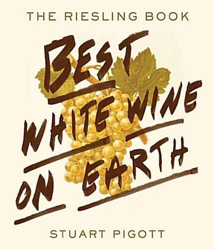 Best White Wine on Earth: The Riesling Story (Paperback)