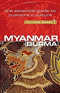 Myanmar (Burma) - Culture Smart! : The Essential Guide to Customs & Culture (Paperback, New ed)