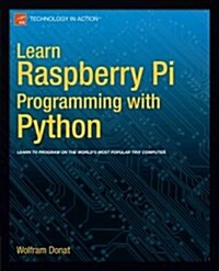 Learn Raspberry Pi Programming with Python (Paperback)