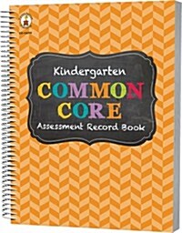 Common Core Assessment Record Book, Grade Kindergarten (Spiral)