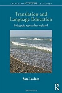Translation and language education : pedagogic approaches explored
