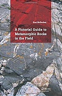 A Pictorial Guide to Metamorphic Rocks in the Field (Paperback)