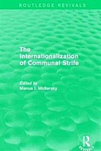 The Internationalization of Communal Strife (Routledge Revivals) (Hardcover)