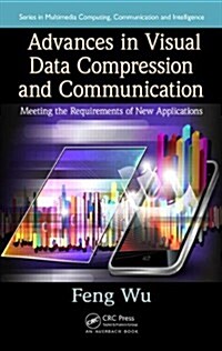 Advances in Visual Data Compression and Communication: Meeting the Requirements of New Applications (Hardcover)