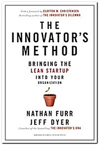 The Innovators Method: Bringing the Lean Start-Up Into Your Organization (Hardcover)