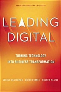 Leading Digital: Turning Technology Into Business Transformation (Hardcover)