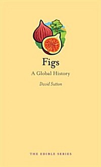 Figs : A Global History (Hardcover)