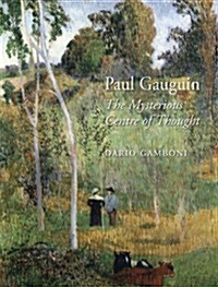 Paul Gauguin : The Mysterious Centre of Thought (Hardcover)