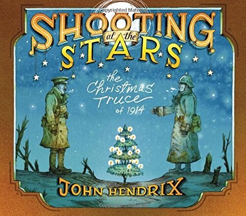 Shooting at the Stars: The Christmas Truce of 1914 (Hardcover)
