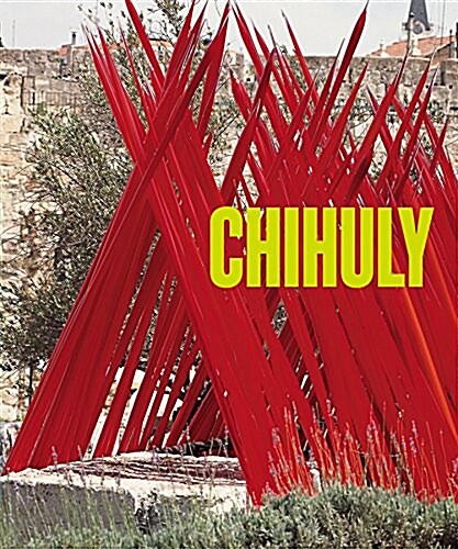 Chihuly: Volume 2, 1997-Present (Hardcover, Revised)