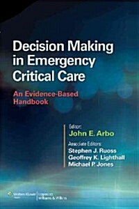 Decision Making in Emergency Critical Care: An Evidence-Based Handbook (Paperback)