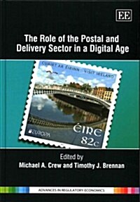 The Role of the Postal and Delivery Sector in a Digital Age (Hardcover)