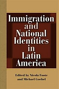 Immigration and National Identities in Latin America (Hardcover)