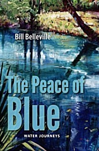The Peace of Blue: Water Journeys (Hardcover)