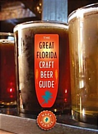 The Great Florida Craft Beer Guide (Paperback)