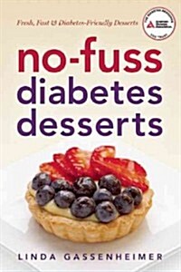 No-Fuss Diabetes Desserts: Fresh, Fast & Diabetes-Friendly Desserts (Paperback)