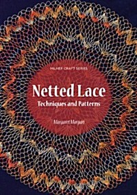 Netted Lace: Techniques and Patterns (Paperback)
