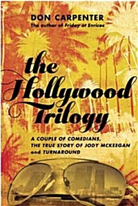 The Hollywood Trilogy: A Couple of Comedians/The True Story of Jody McKeegan/Turnaround (Paperback)