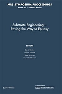 Substrate Engineering: Volume 587: Paving the Way to Epitaxy (Paperback)